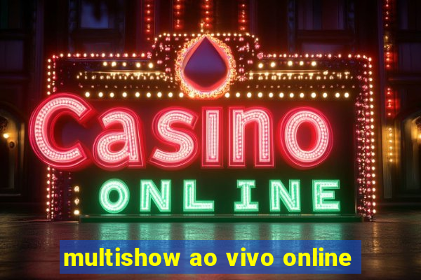 multishow ao vivo online